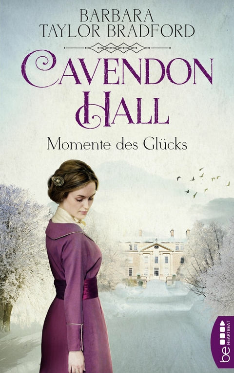 Cavendon Hall &ndash; Momente des Gl&uuml;cks - Barbara Taylor Bradford
