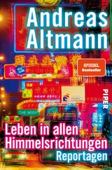 Leben in allen Himmelsrichtungen - Andreas Altmann