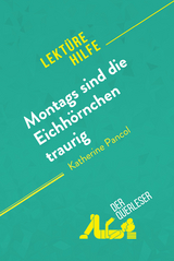 Montags sind die Eichhörnchen traurig von Katherine Pancol (Lektürehilfe) - Catherine Bourguignon, Apolline Boulanger