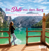 HOLIDAY Reisebuch: Ein Date mit dem Berg - Lea Hajner