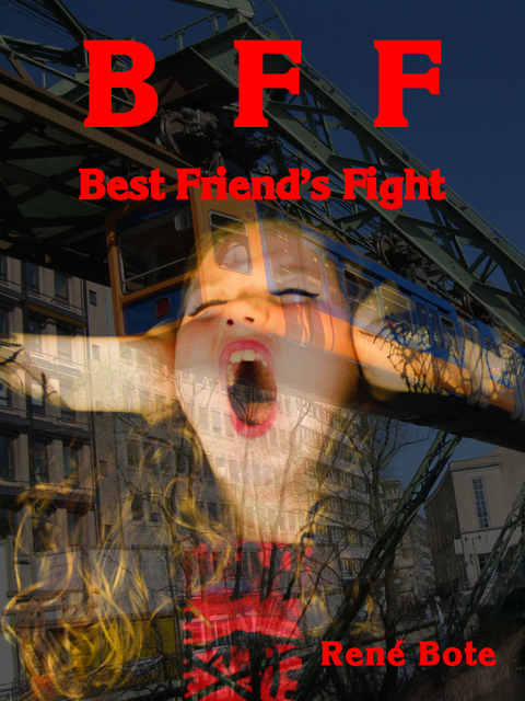 BFF - Best Friend's Fight - Ren&eacute; Bote