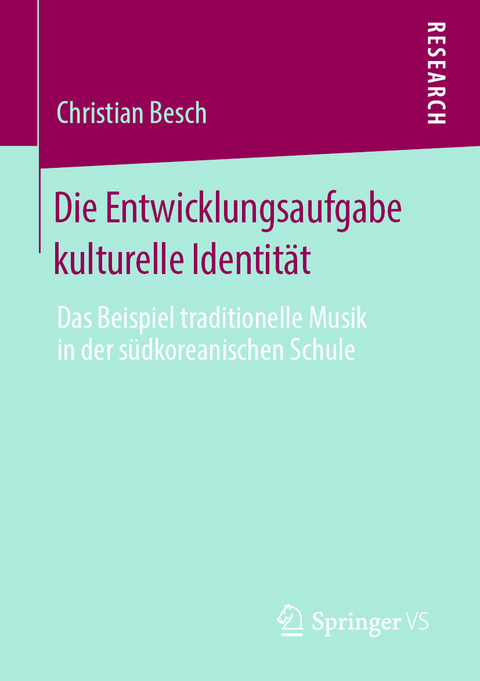 Die Entwicklungsaufgabe kulturelle Identit&auml;t - Christian Besch