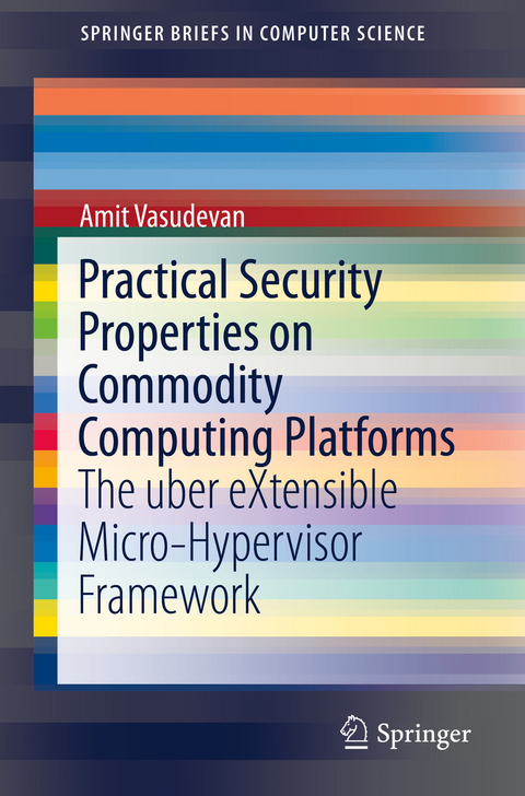 Practical Security Properties on Commodity Computing Platforms - Amit Vasudevan