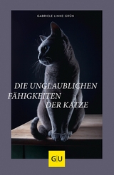 Die unglaublichen F&auml;higkeiten der Katze - Gabriele Linke-Gr&uuml;n
