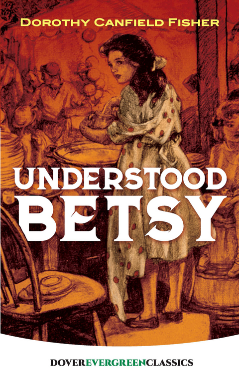 Understood Betsy - Dorothy Canfield Fisher