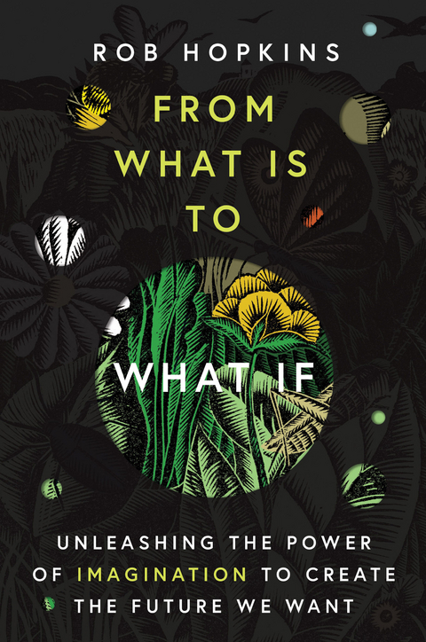 From What Is to What If -  Rob Hopkins
