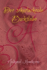 Der scharlachrote Buchstabe - Nathaniel Hawthorne