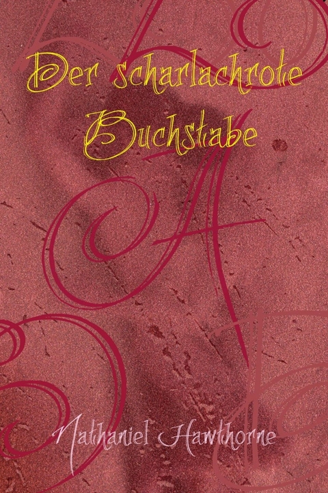 Der scharlachrote Buchstabe - Nathaniel Hawthorne