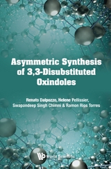 ASYMMETRIC SYNTHESIS OF 3,3-DISUBSTITUTED OXINDOLES - Renato Dalpozzo, Helene Pellissier, Swapandeep Singh Chimni, Ramon Rios Torres