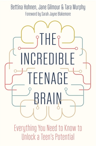 The Incredible Teenage Brain