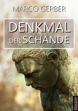 Denkmal der Schande - Marco Gerber