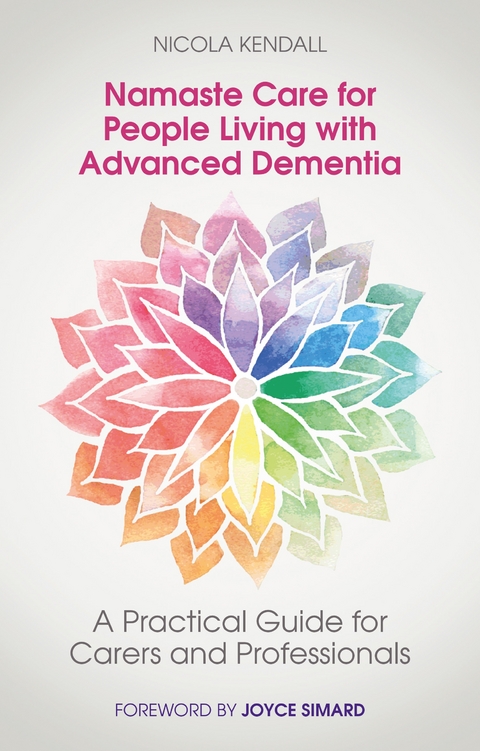 Namaste Care for People Living with Advanced Dementia - Nicola Kendall