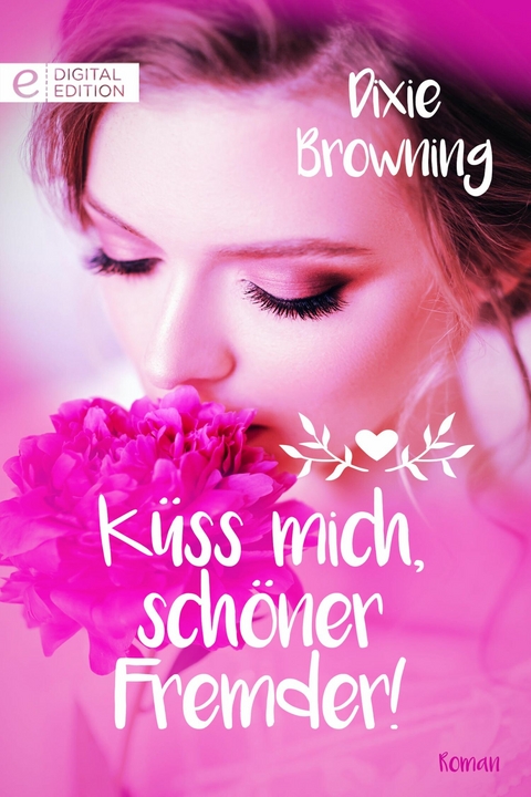 K&uuml;ss mich, sch&ouml;ner Fremder! - Dixie Browning