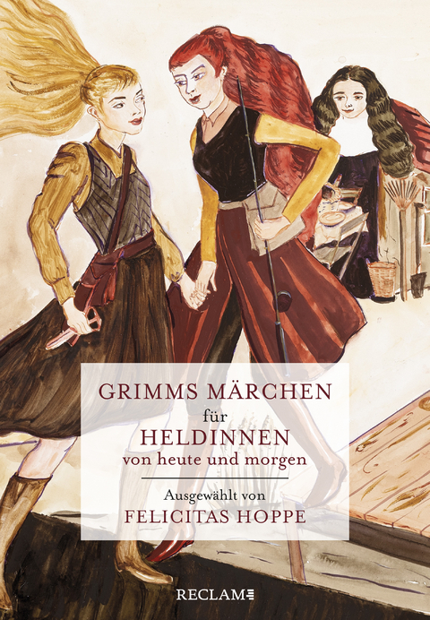 Grimms M&auml;rchen f&uuml;r Heldinnen von heute und morgen -  Br&uuml;der Grimm