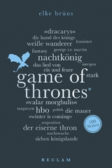 Game of Thrones. 100 Seiten - Elke Br&uuml;ns