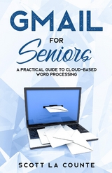 Gmail For Seniors - Scott La Counte