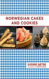 Norwegian Cakes and Cookies -  Sverre Saetre