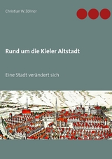 Rund um die Kieler Altstadt - Christian W. Z&ouml;llner