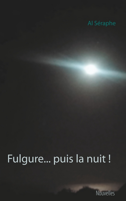 Fulgure... puis la nuit ! - Al S&eacute;raphe
