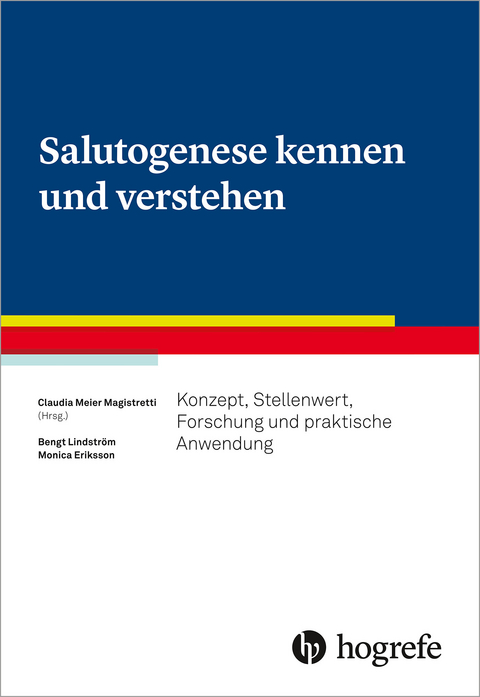 Salutogenese kennen und verstehen - Claudia Meier Magistretti, Bengt Lindstr&oslash;m, Monica Eriksson