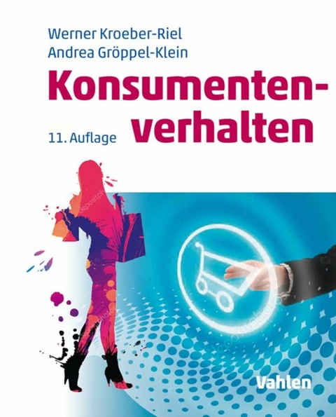 Konsumentenverhalten - Werner Kroeber-Riel, Andrea Gr&ouml;ppel-Klein
