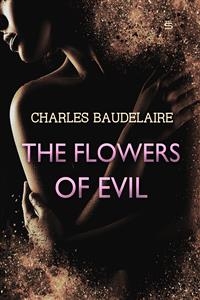 Flowers of Evil -  Charles Baudelaire