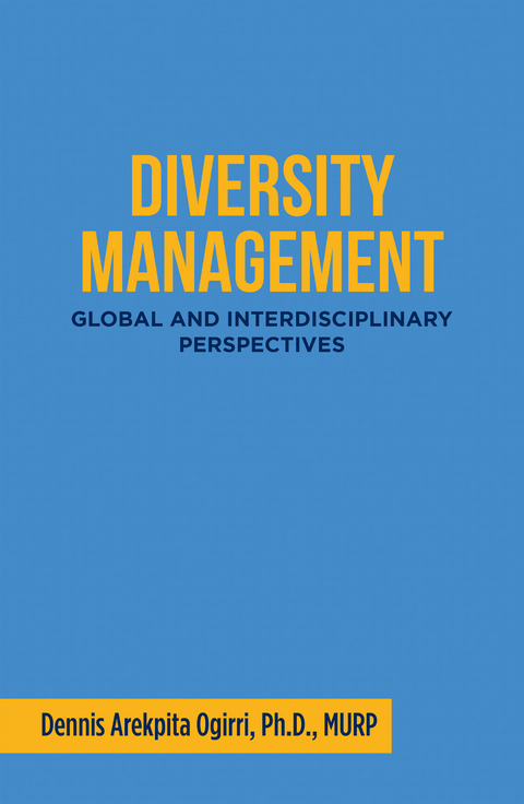 Diversity Management: - Dennis Arekpita Ogirri Ph.D. MURP