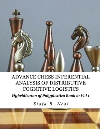 Advance Chess- Inferential Analysis of Distributive Cognitive Logistics - Book 2 Vol. 1