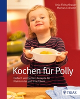 Kochen für Polly - Anja Fleischhauer, Markus Eckstein