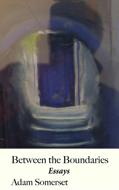 Between the Boundaries -  Adam Somerset