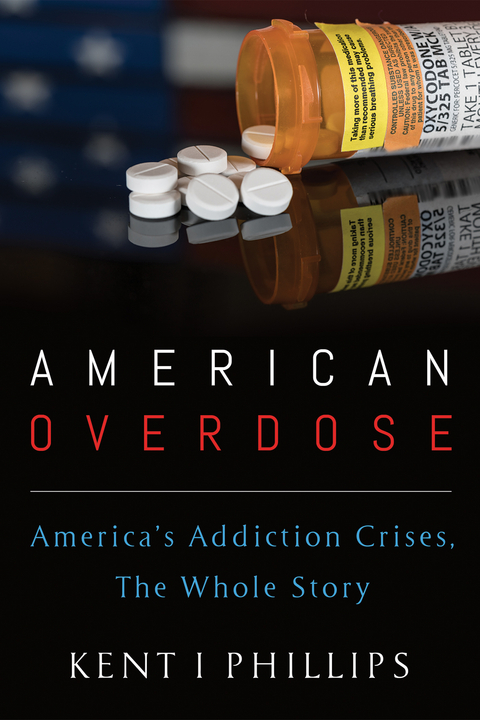 American Overdose - Kent I. Phillips