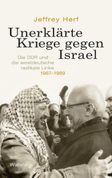 Unerkl&auml;rte Kriege gegen Israel -  Jeffrey Herf