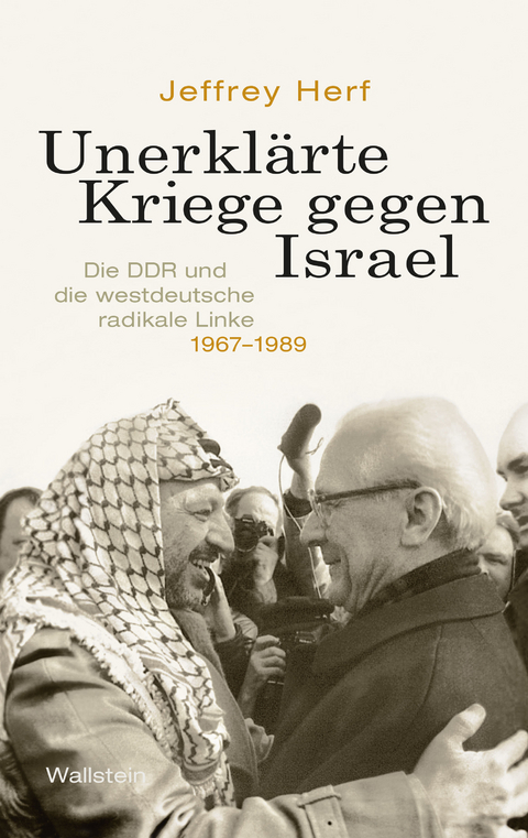 Unerkl&auml;rte Kriege gegen Israel -  Jeffrey Herf