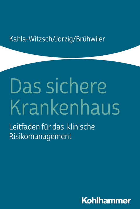 Das sichere Krankenhaus - Heike-Anette Kahla-Witzsch, Alexandra Jorzig, Bruno Br&uuml;hwiler