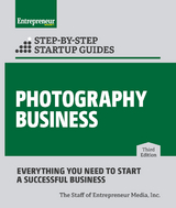 Photography Business: Step-by-Step Startup Guide - The Staff of Entrepreneur Media Inc.