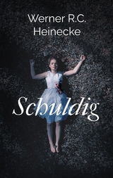 Schuldig - Werner R.C. Heinecke