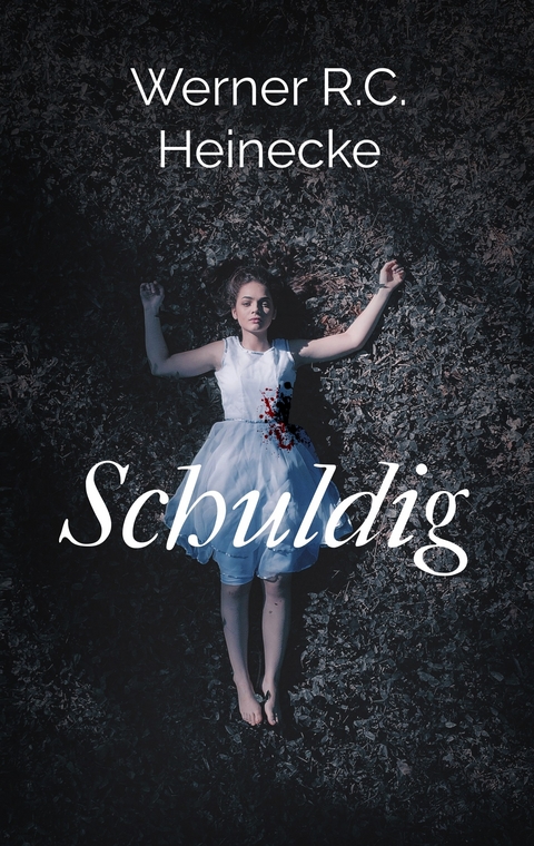Schuldig - Werner R.C. Heinecke