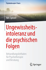 Ungewissheitsintoleranz und die psychischen Folgen - Nils Spitzer