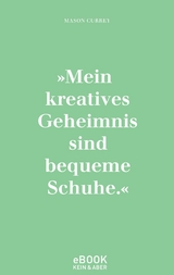 Musenk&uuml;sse. Die t&auml;glichen Rituale ber&uuml;hmter K&uuml;nstlerinnen - Mason Currey