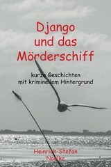 Django und das M&ouml;rderschiff - Heinrich-Stefan Noelke