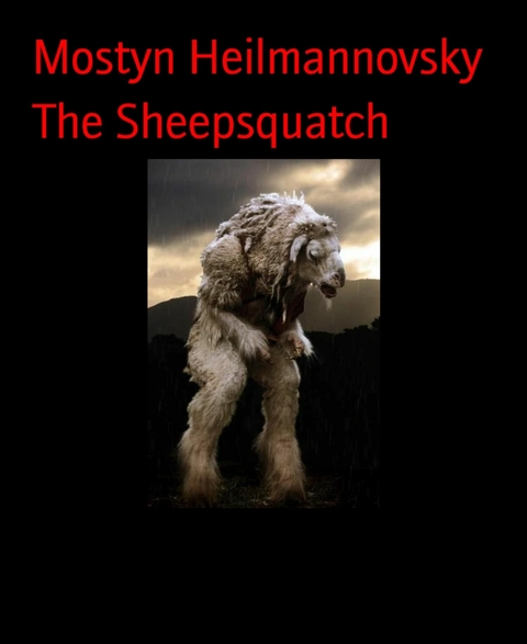 The Sheepsquatch - Mostyn Heilmannovsky