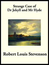 Strange Case of Dr. Jekyll and Mr. Hyde - Robert Louis Stevenson
