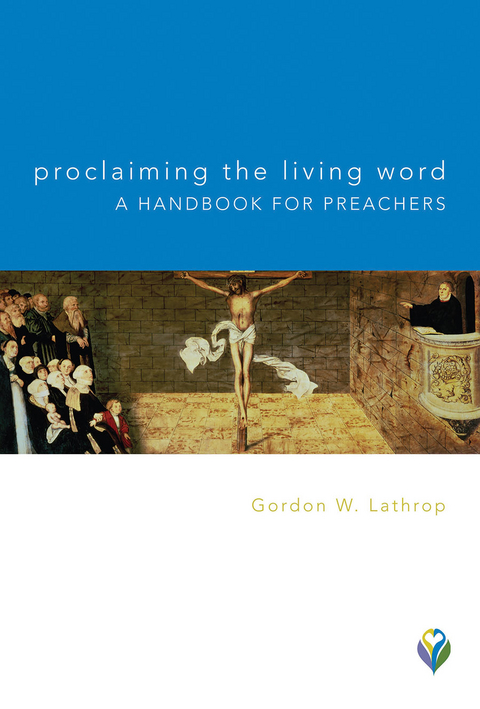 Proclaiming the Living Word -  Lathrop Gordon  W.  Lathrop