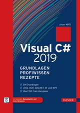 Visual C# 2019 - Grundlagen, Profiwissen und Rezepte -  Jürgen Kotz