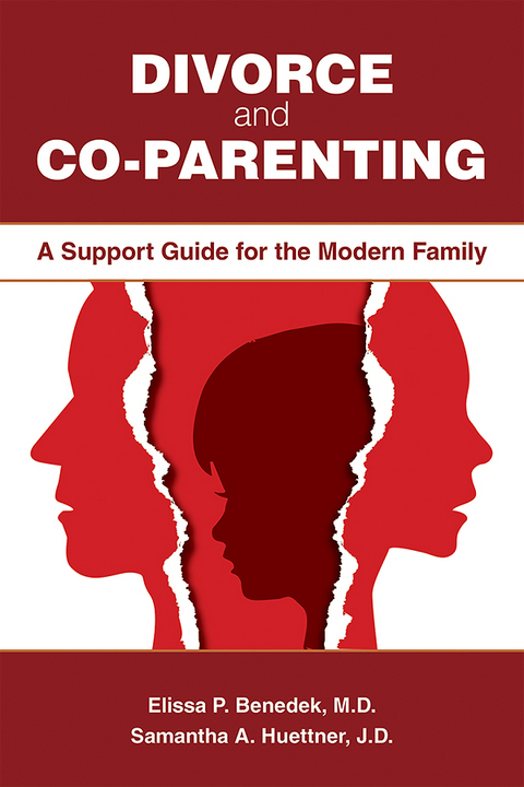 Divorce and Co-parenting - Elissa P. Benedek, Samantha A. Huettner