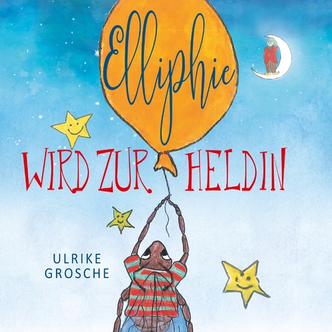 Elliphie wird zur Heldin - Ulrike Grosche