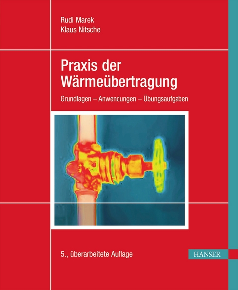 Praxis der W&auml;rme&uuml;bertragung - Rudi Marek, Klaus Nitsche