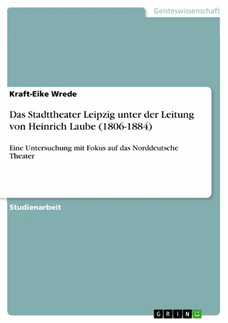Das Stadttheater Leipzig unter der Leitung von Heinrich Laube (1806-1884)