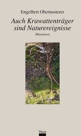 Auch Krawattentr&auml;ger sind Naturereignisse - Engelbert Obernosterer