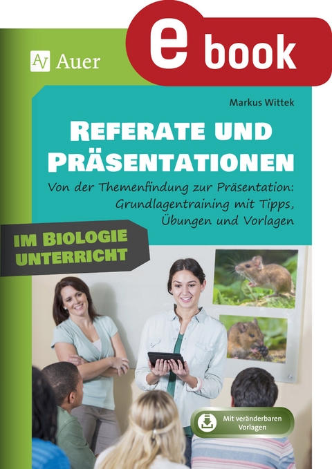 Referate und Pr&auml;sentationen im Biologieunterricht - Markus Wittek